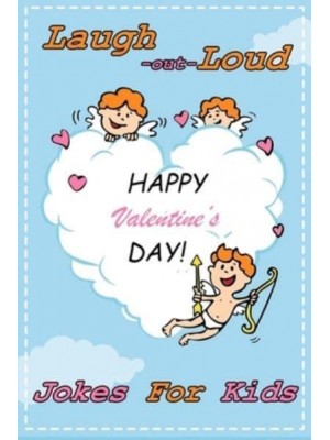 Laugh-Out-Loud Valentine's Day Jokes for Kids: Hilarious and Interactive Joke Book for Boys and Girls - Valentines Day Books For Kids