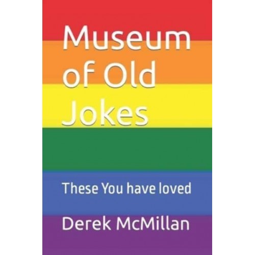 Museum of Old Jokes: These You have loved