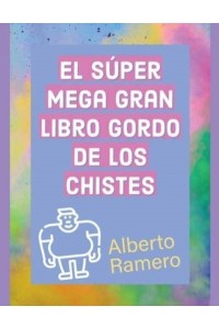 El Super Mega Gran Libro Gordo de los chistes