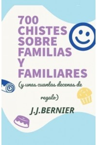 700 chistes sobre familias y familiares (y unas cuantas decenas de regalo)