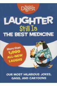 Laughter Still Is the Best Medicine Our Most Hilarious Jokes, Gags, and Cartoons