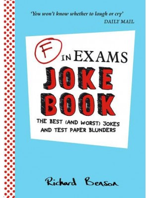 F in Exams Joke Book The Best (And Worst) Jokes and Test Paper Blunders
