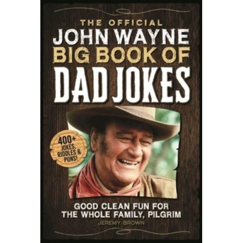The Official John Wayne Big Book of Dad Jokes Good Clean Fun for the Whole Family, Pilgrim