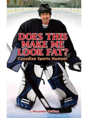 Does This Make Me Look Fat? Canadian Sports Humour