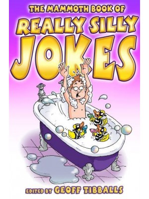 The Mammoth Book of Really Silly Jokes - Mammoth Books