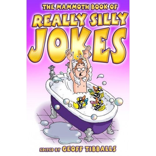 The Mammoth Book of Really Silly Jokes - Mammoth Books