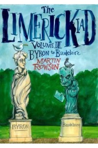 The Limerickiad. Volume III Byron to Baudelaire