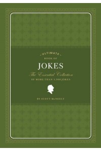 Ultimate Book of Jokes The Essential Collection of More Than 1500 Jokes