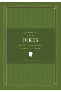 Ultimate Book of Jokes The Essential Collection of More Than 1500 Jokes