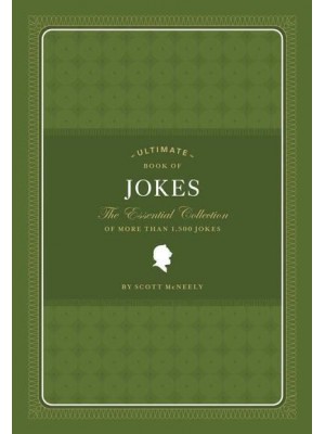 Ultimate Book of Jokes The Essential Collection of More Than 1500 Jokes
