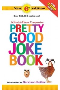 Pretty Good Joke Book 6th Edition