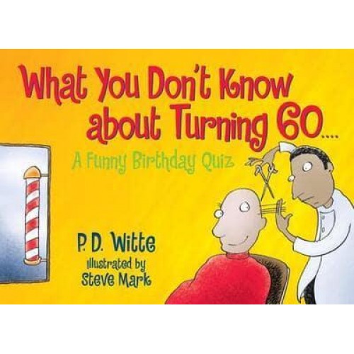 What You Don't Know About Turning 60 A Funny Birthday Quiz
