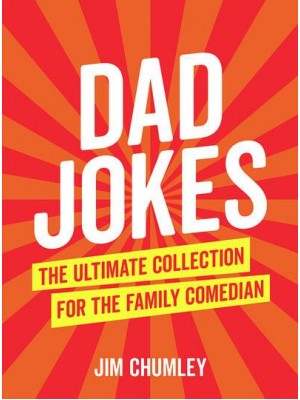 Dad Jokes The Ultimate Collection for the Family Comedian