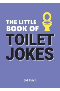 The Little Book of Toilet Jokes