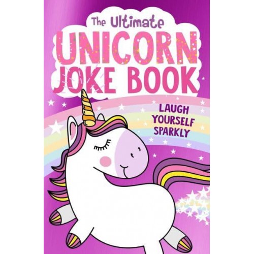 The Ultimate Unicorn Joke Book