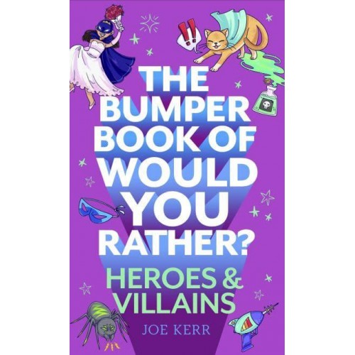 The Bumper Book of Would You Rather?. Heroes and Villains