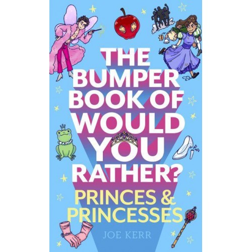 The Bumper Book of Would You Rather?. The Princess Edition