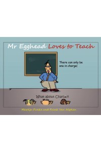 Mr Egghead Loves to Teach