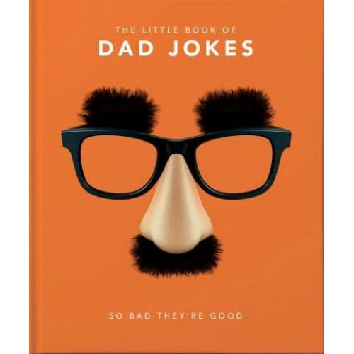 The Little Book of Dad Jokes So Bad They're Good - The Little Book Of...
