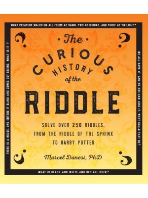 The Curious History of the Riddle Solve Over 250 Riddles, from the Riddle of the Sphinx to Harry Potter - Puzzlecraft