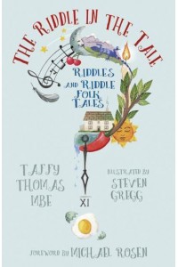 The Riddle in the Tale Riddles and Riddle Folk Tales