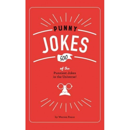 Punny Jokes 500 of the Punniest Jokes in the Universe!