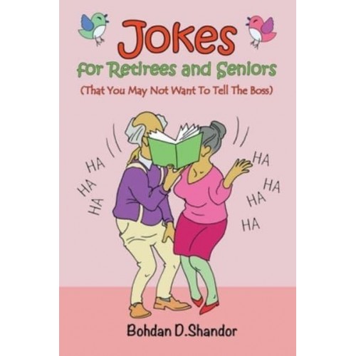 Jokes For Retirees and Seniors (That You May Not Want To Tell The Boss)