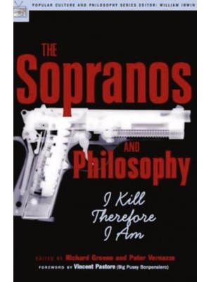 The Sopranos and Philosophy I Kill Therefore I Am - Popular Culture and Philosophy