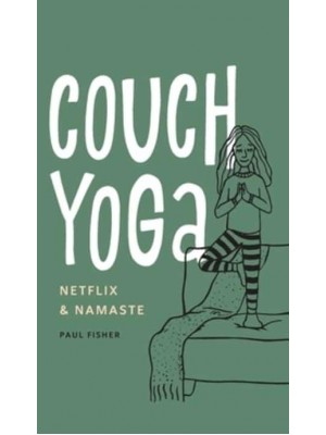 Couch Yoga Netflix & Namaste