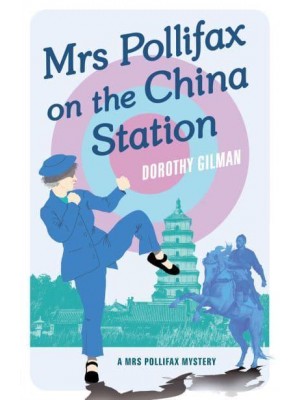 Mrs Pollifax on the China Station - A Mrs Pollifax Mystery