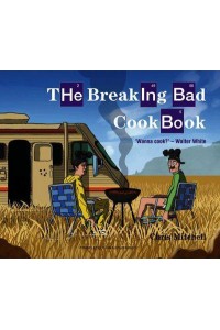 The Breaking Bad Cookbook Completely Unauthorised