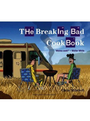 The Breaking Bad Cookbook Completely Unauthorised