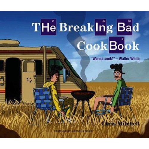 The Breaking Bad Cookbook Completely Unauthorised