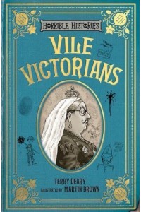 Vile Victorians - Horrible Histories