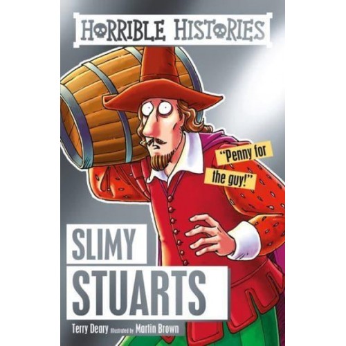 Slimy Stuarts - Horrible Histories