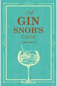 A Gin Snob's Guide