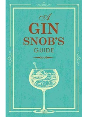 A Gin Snob's Guide