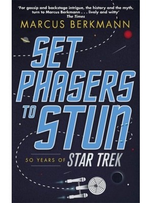 Set Phasers to Stun 50 Years of Star Trek