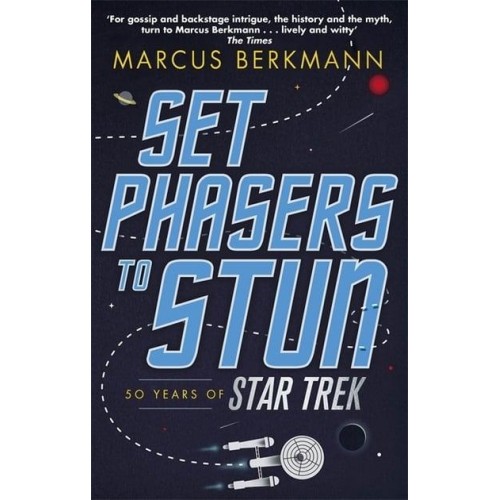 Set Phasers to Stun 50 Years of Star Trek