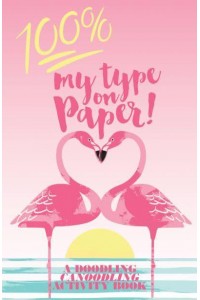 100% My Type on Paper A Doodling Canoodling Activity Book