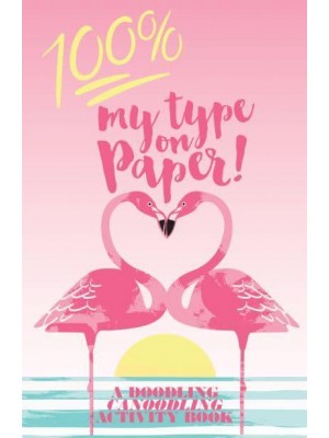 100% My Type on Paper A Doodling Canoodling Activity Book