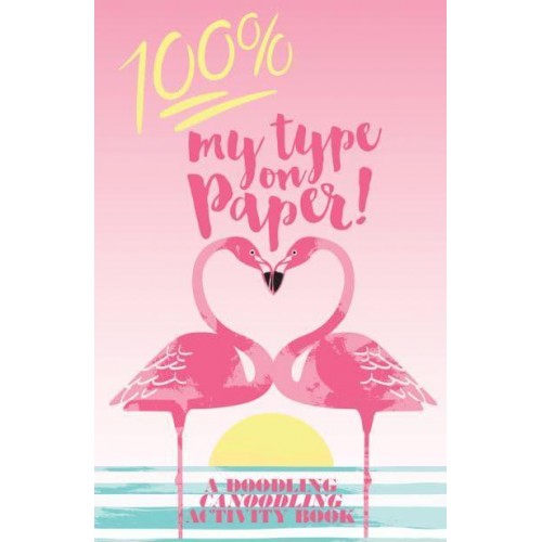 100% My Type on Paper A Doodling Canoodling Activity Book