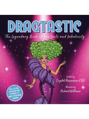 Dragtastic The Legendary Book of Fun, Facts and Fabulosity