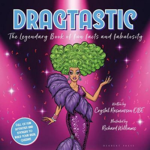 Dragtastic The Legendary Book of Fun, Facts and Fabulosity