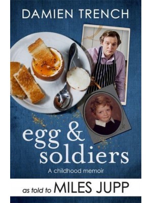 Egg & Soldiers A Childhood Memoir