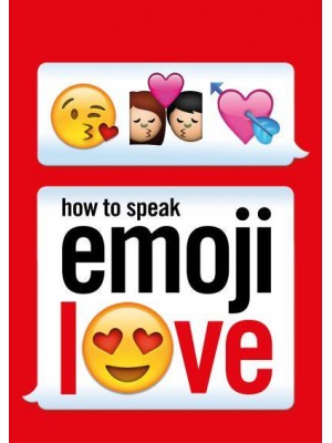 How to Speak Emoji Love