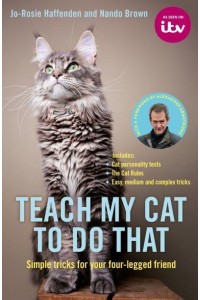 Teach My Cat to Do That Simple Tricks for Your Four-Legged Friend