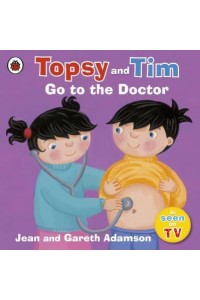 Topsy and Tim Go to the Doctor
