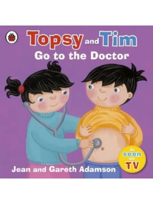 Topsy and Tim Go to the Doctor