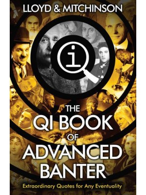 Advanced Banter The QI Book of Quotations - A Quite Interesting Book